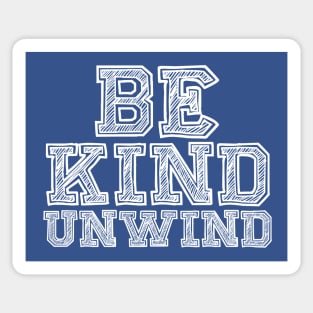 Be Kind Unwind Sticker